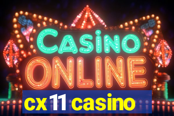 cx11 casino